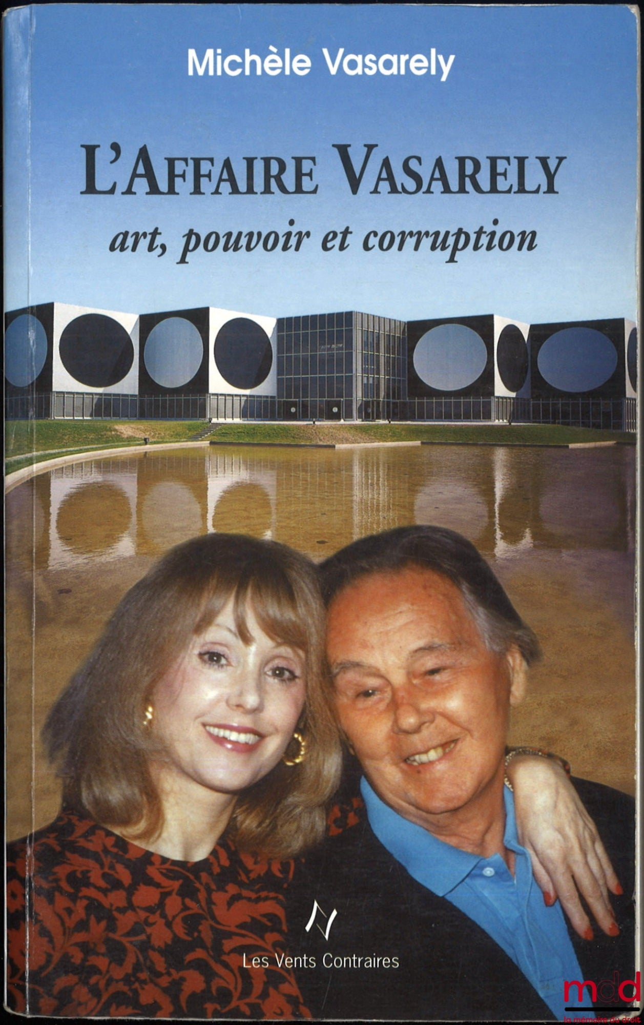 VASARELY (Michèle) – THE VASARELY AFFAIR: Art, Power, and Corruption