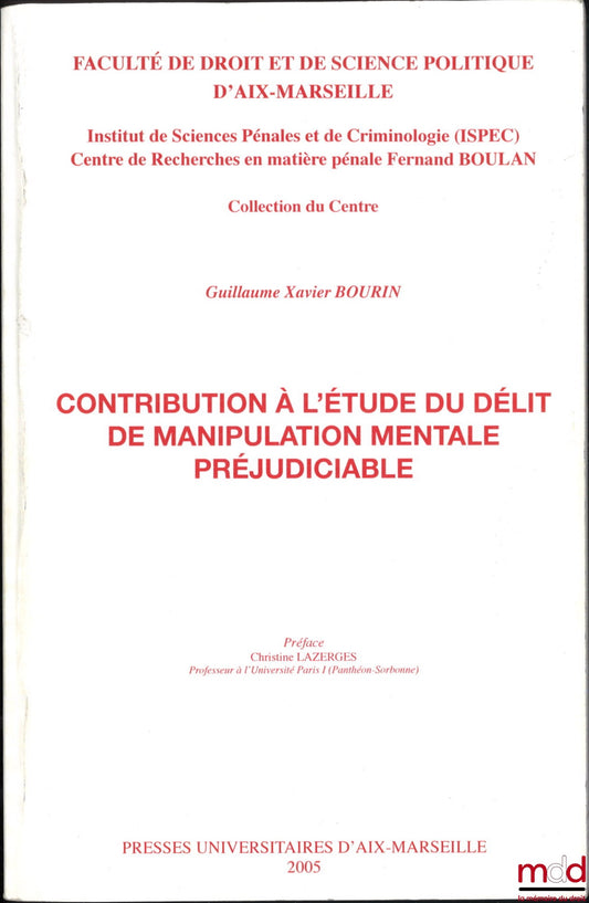 BOURIN (Guillaume Xavier) – CONTRIBUTION TO THE STUDY OF THE OFFENSE OF HARMFUL MENTAL MANIPULATION, Harm, Christine Lazerges, Faculty of Law and Political Science of Aix-Marseille