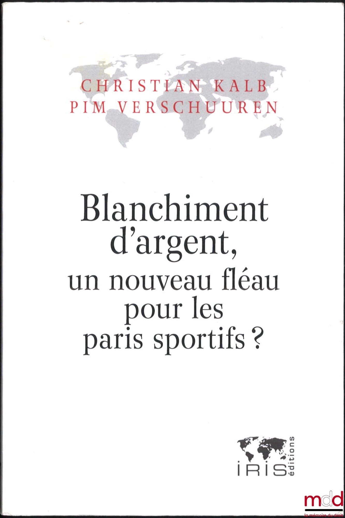 KALB (Christian), VERSCHUUREN (Pim) – MONEY LAUNDERING, A NEW SCOURGE FOR SPORTS BETTING?