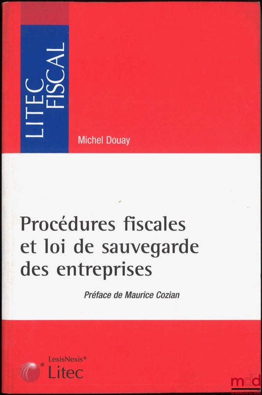 DOUAY (Michel) – TAX PROCEDURES AND THE BUSINESS SAFEGUARD LAW, Preface by Maurice Cozian