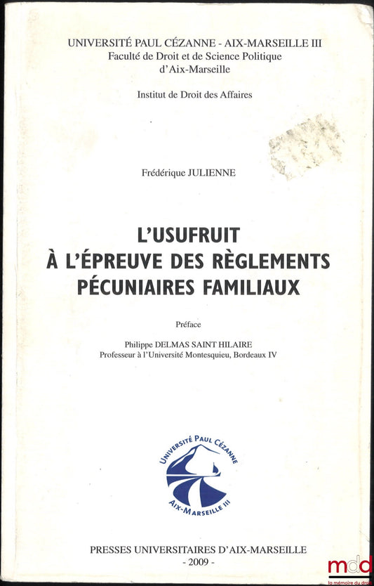 JULIENNE (Frédérique) – USUFRUCT TESTED BY FAMILY FINANCIAL SETTLEMENTS, Preface by Philippe Delmas Saint-Hilaire