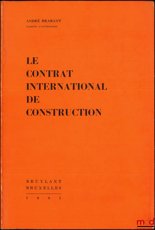 BRABANT (André) – THE INTERNATIONAL CONSTRUCTION CONTRACT