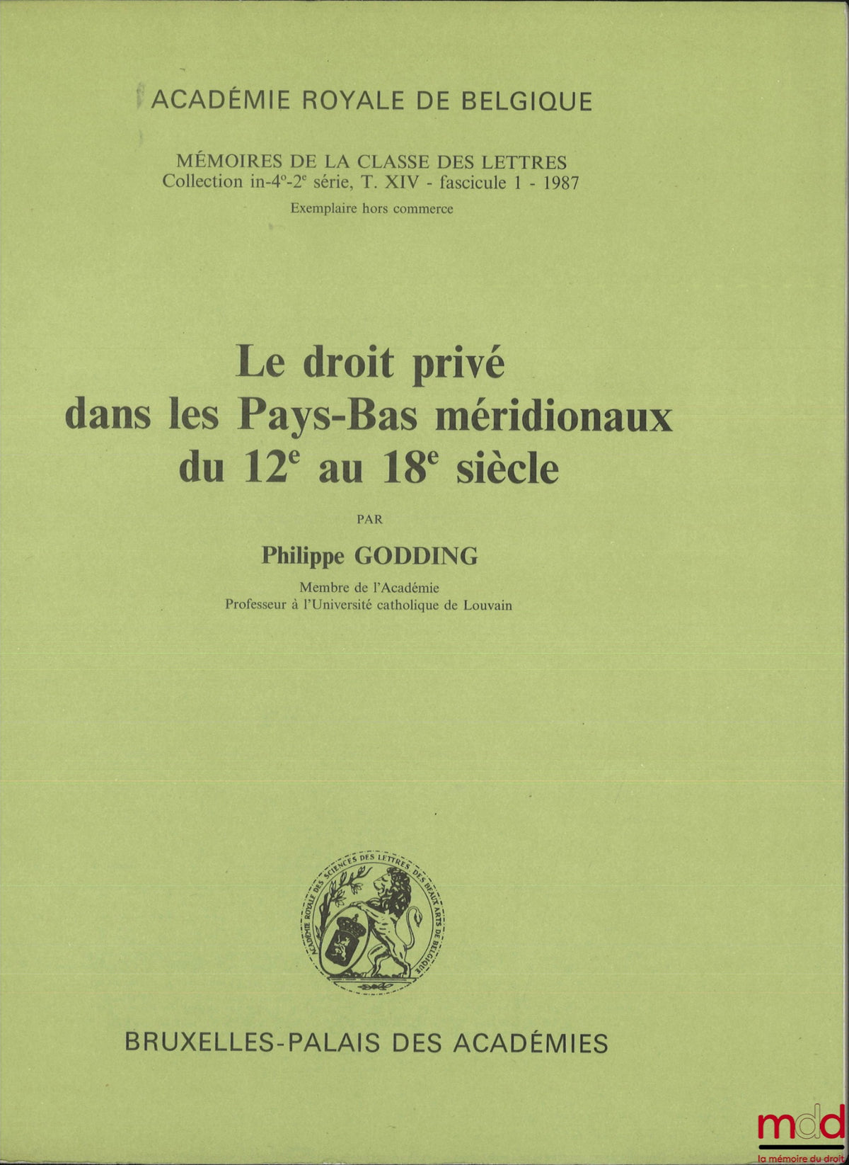 GODDING (Philippe) – PRIVATE LAW IN THE SOUTHERN NETHERLANDS FROM THE 12TH TO THE 18TH CENTURY