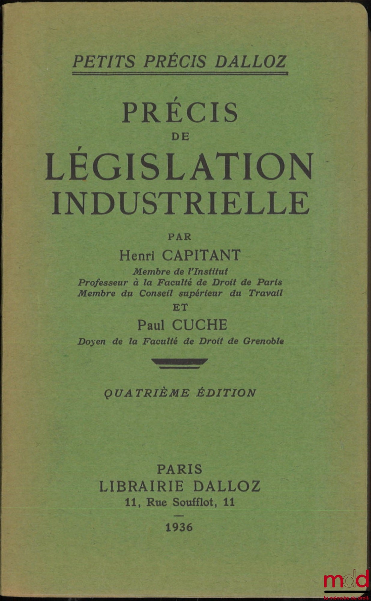 CAPITANT (Henri) and CUCHE (Paul) – SUMMARY OF INDUSTRIAL LEGISLATION, 4th ed., coll. Petits précis Dalloz, [with] Addendum updating the fourth edition of the summary to September 1, 1936