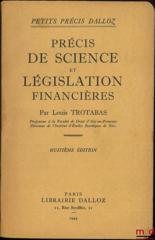 TROTABAS (Louis) – PRECIS OF FINANCIAL SCIENCE AND LEGISLATION, 8th ed., New Edition, coll. Dalloz Short Treatises