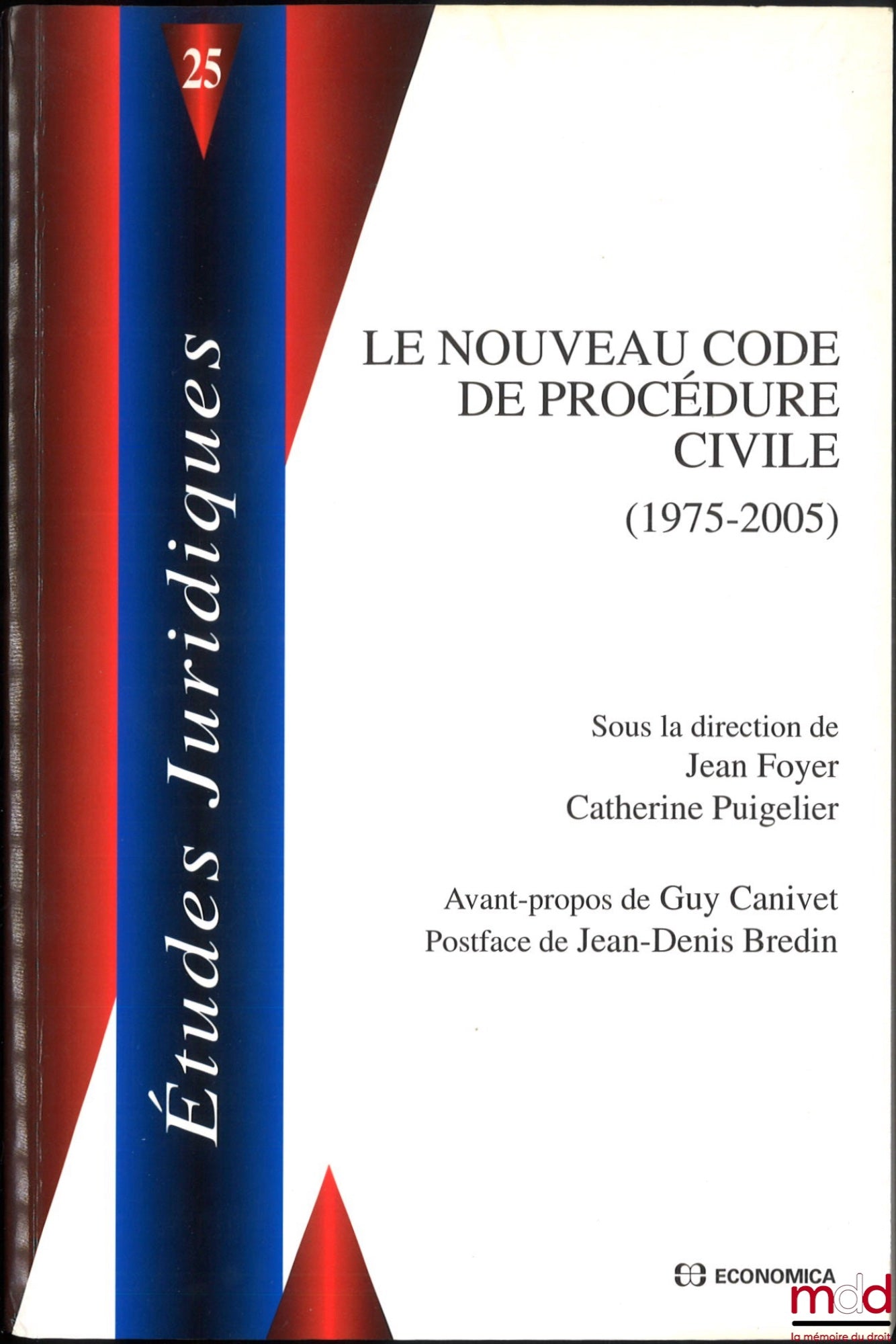 FOYER (Jean) and PUIGELIER (Catherine) – THE NEW CODE OF CIVIL PROCEDURE (1975-2005), Foreword by Guy Canivet, Afterword by Jean-Denis Bredin