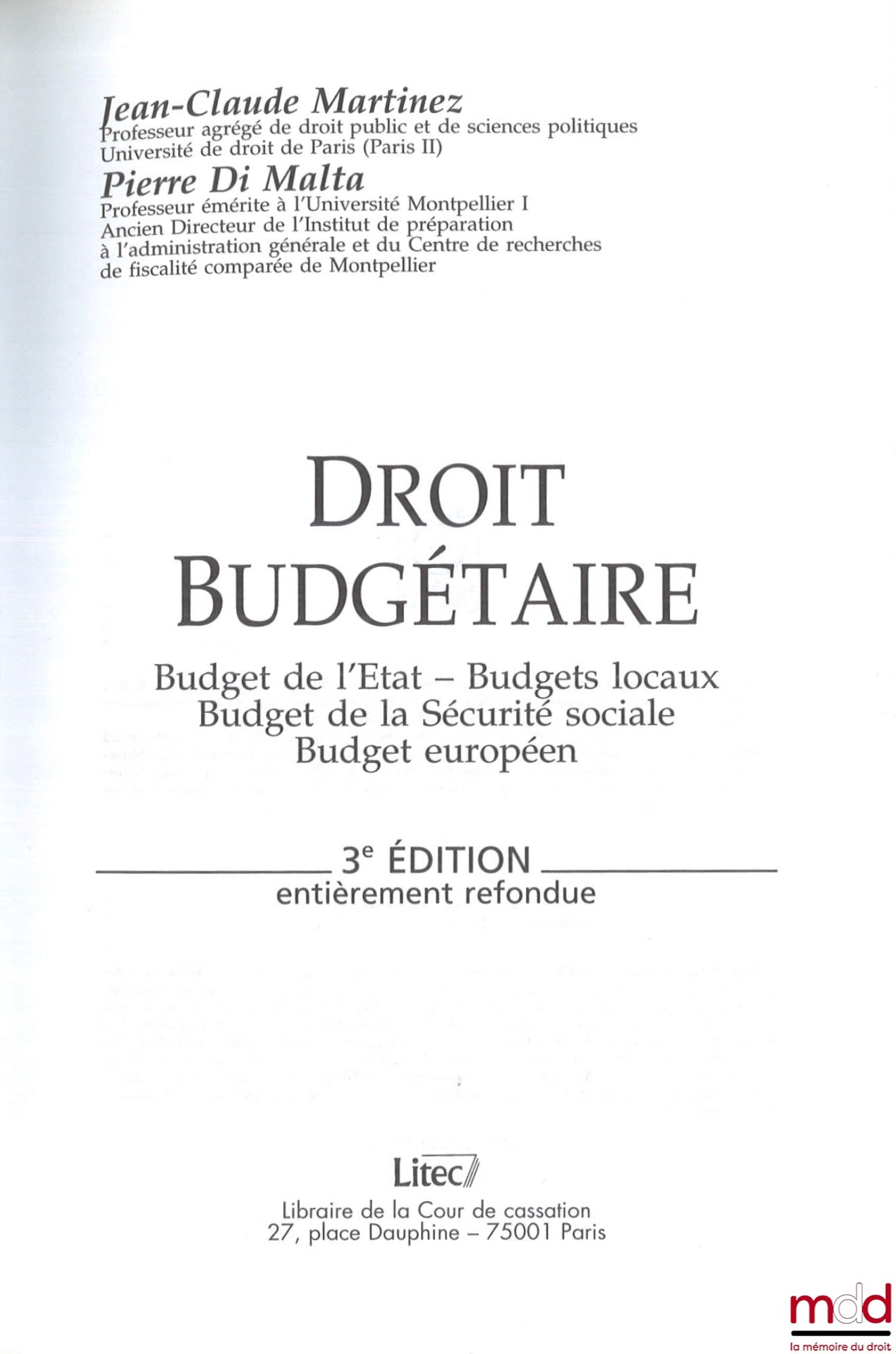 MARTINEZ (Jean-Claude) and MALTA (Pierre di) – BUDGETARY LAW, State Budget - Local Budgets - Social Security Budget - European Budget, 3rd ed., completely revised