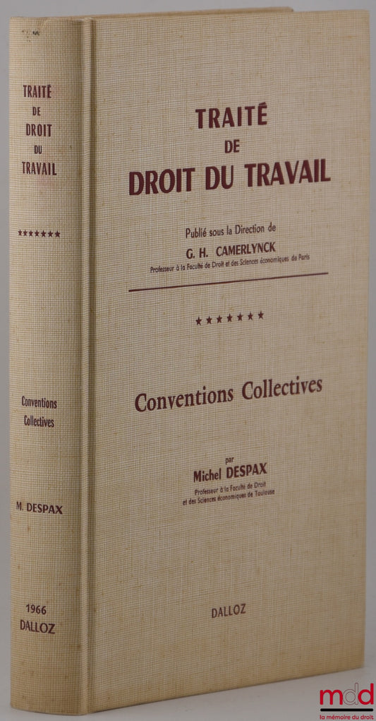 [Camerlynck], DESPAX (Michel) – COLLECTIVE AGREEMENTS, Treatise on Labour Law published under the direction of GH Camerlynck, vol. VII