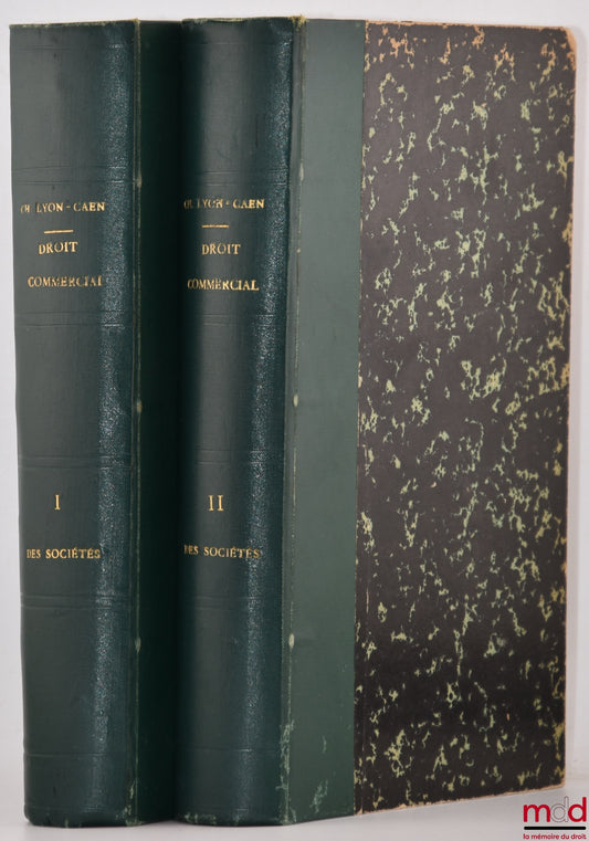 LYON-CAEN (Charles) and RENAULT (Louis) – TREATISE ON COMMERCIAL LAW, 4th ed., vol. II (first &amp; second part): ON COMPANIES