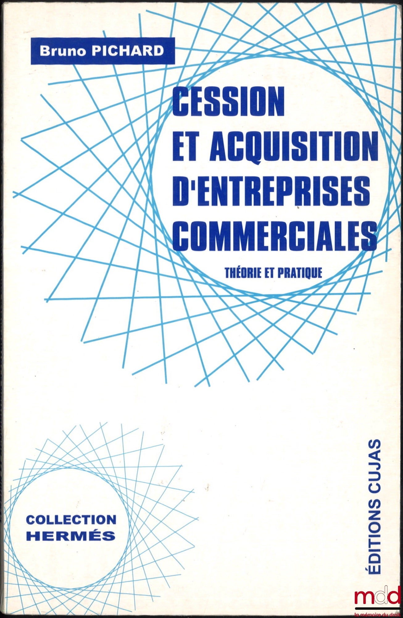 PICHARD (Bruno) – TRANSFER AND ACQUISITION OF COMMERCIAL ENTERPRISES, Theory and Practice