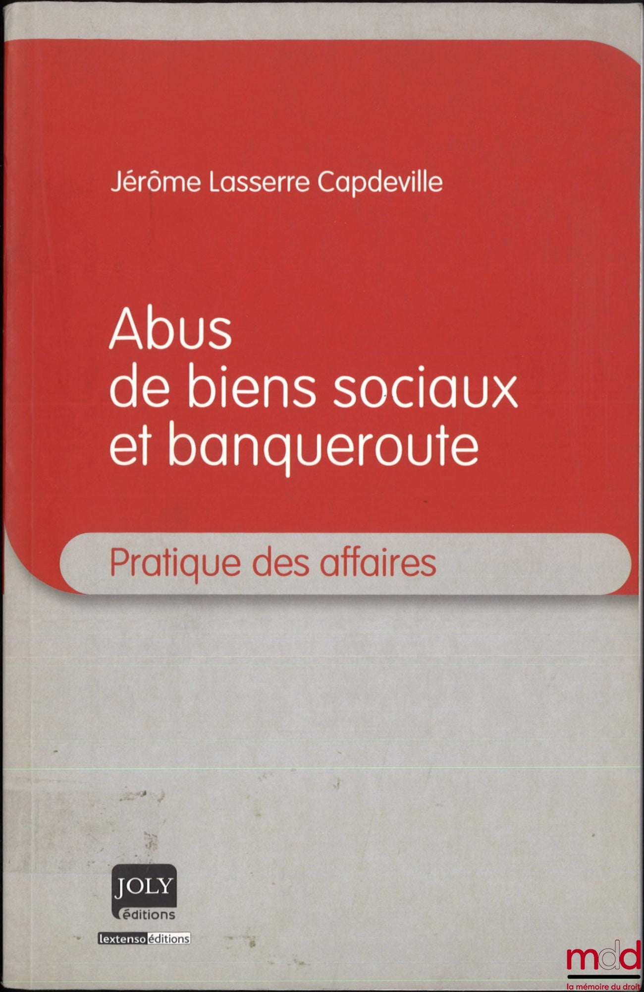 CAPDEVILLE LASSERRE (Jérôme) – Misappropriation of Company Assets and Bankruptcy, Business Practice Collection