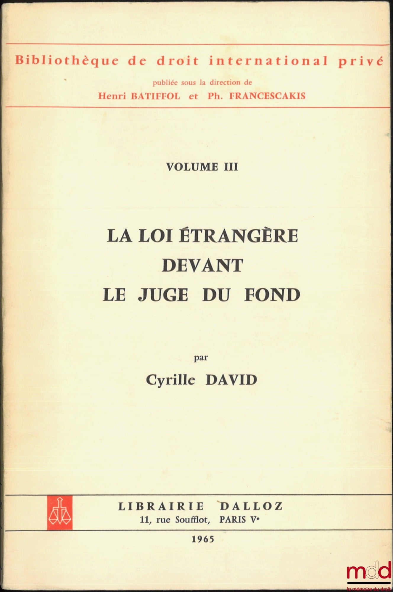 DAVID (Cyrille) – FOREIGN LAW BEFORE THE TRIAL JUDGE, Preface by Henri Batiffol, Bibl. de droit intern. privé, vol. III