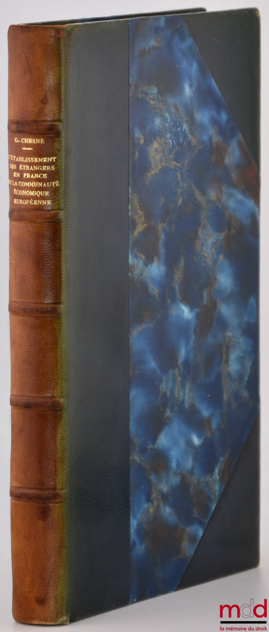 CHESNÉ (Guy) – THE SETTLEMENT OF FOREIGNERS IN FRANCE AND THE EUROPEAN ECONOMIC COMMUNITY, Preface by Yvon Loussouarn, Private Law Library, vol. XXXIV