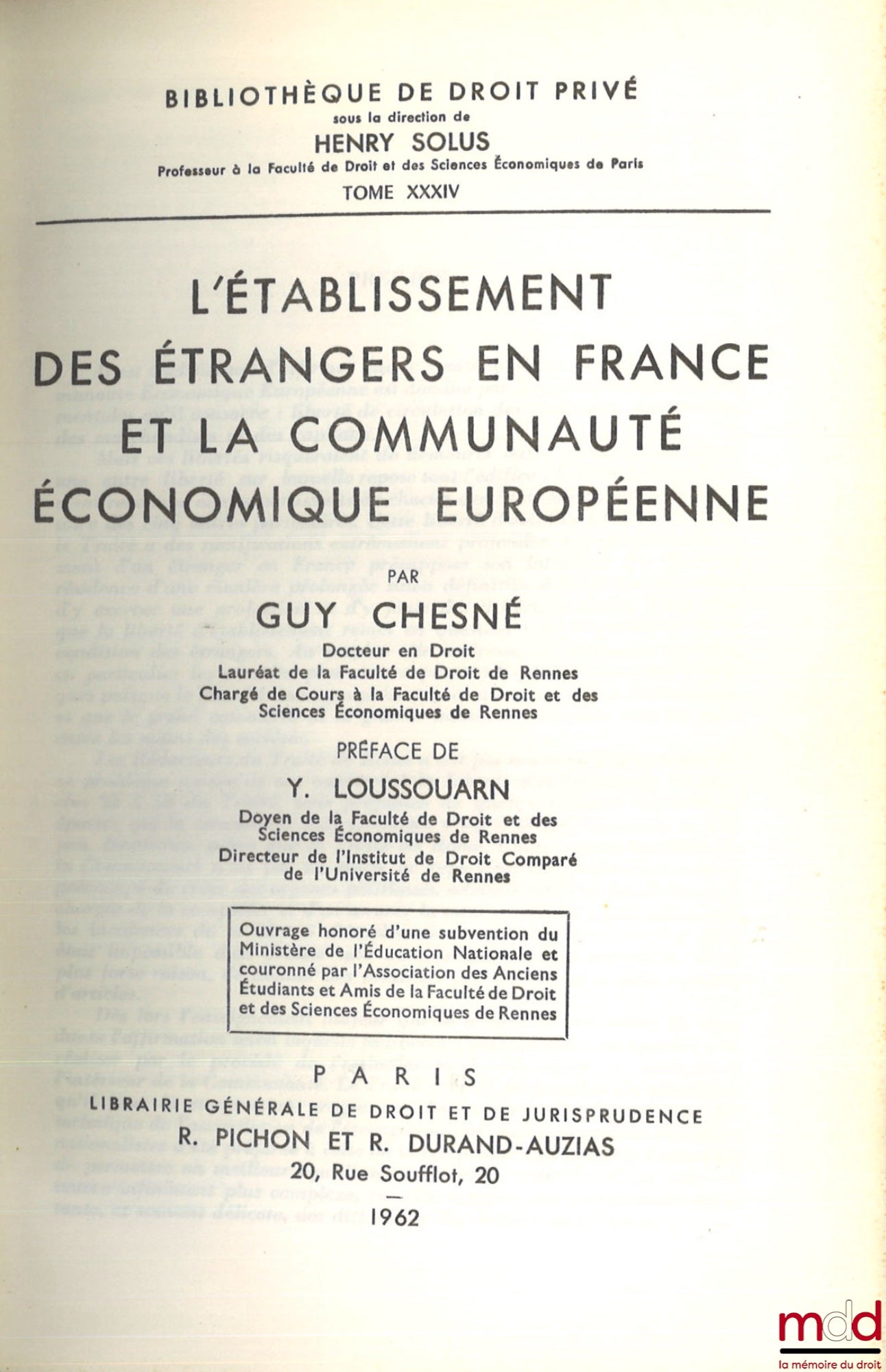 CHESNÉ (Guy) – THE SETTLEMENT OF FOREIGNERS IN FRANCE AND THE EUROPEAN ECONOMIC COMMUNITY, Preface by Yvon Loussouarn, Private Law Library, vol. XXXIV