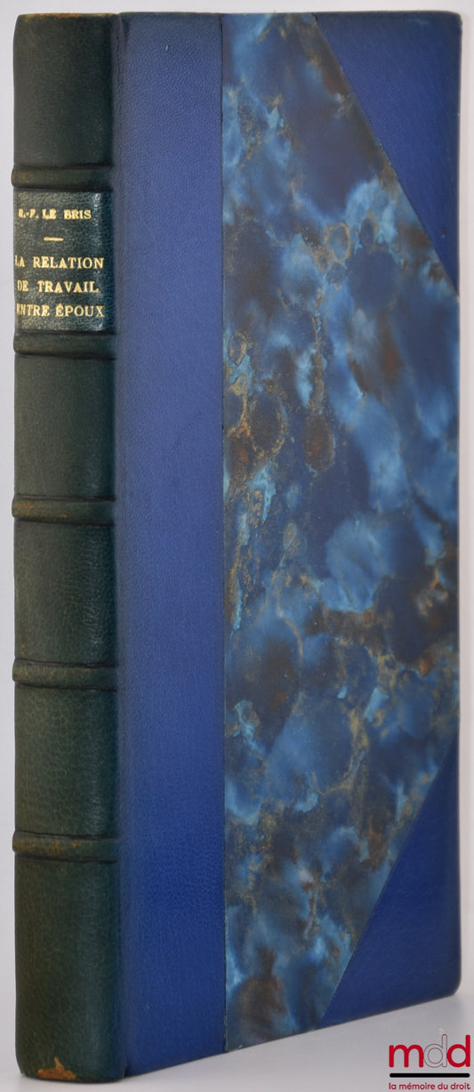 LE BRIS (Raymond-François) – THE WORKING RELATIONSHIP BETWEEN SPOUSES, Preface by Yvon Loussouarn, Private Law Library, vol. LXVIII