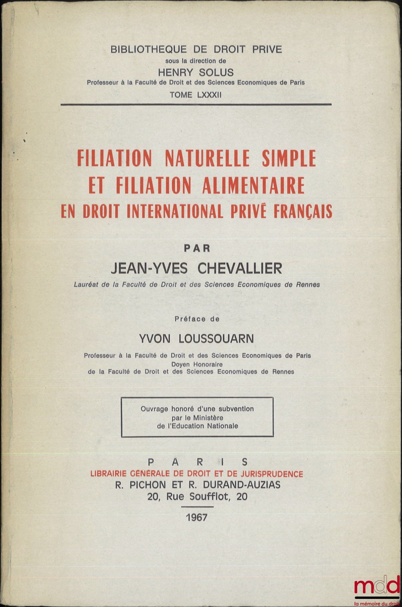 CHEVALLIER (Jean-Yves) – SIMPLE NATURAL FILIATION AND ALIMENTARY FILIATION IN FRENCH PRIVATE INTERNATIONAL LAW, Preface by Yvon Loussouarn, Bibl. de droit privé, t. LXXXII