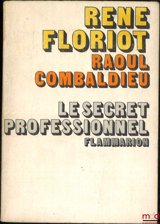 FLORIOT (René) and COMBALDIEU (Raoul) – PROFESSIONAL SECRECY, Preface by Maurice Aydalot
