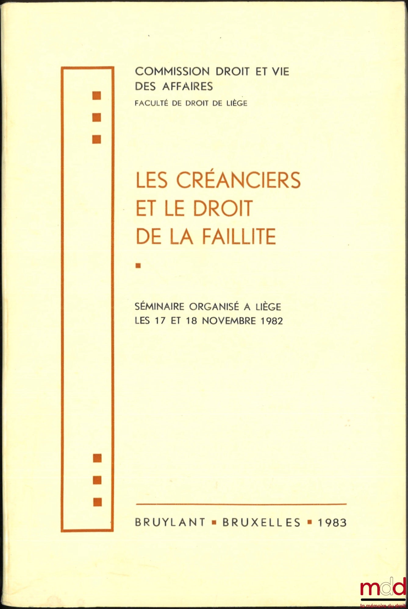 [Symposium] – CREDITORS AND BANKRUPTCY LAW, seminar organized in Liège on November 17 and 18, 1982