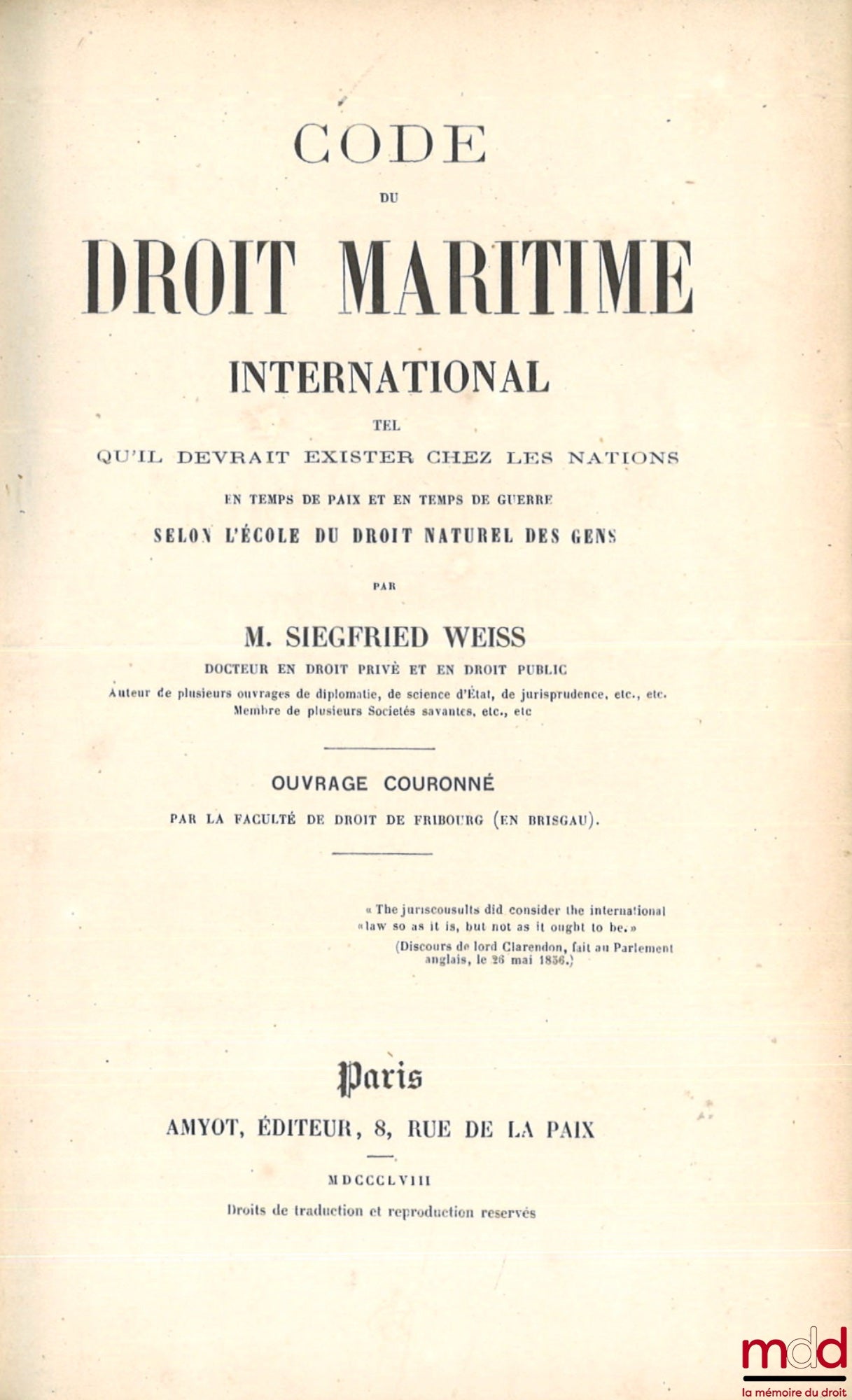 WEISS (Siegfried) – CODE OF INTERNATIONAL MARITIME LAW, As it exists among nations in time of peace and in time of war from the earliest times to the present day, according to the historical school