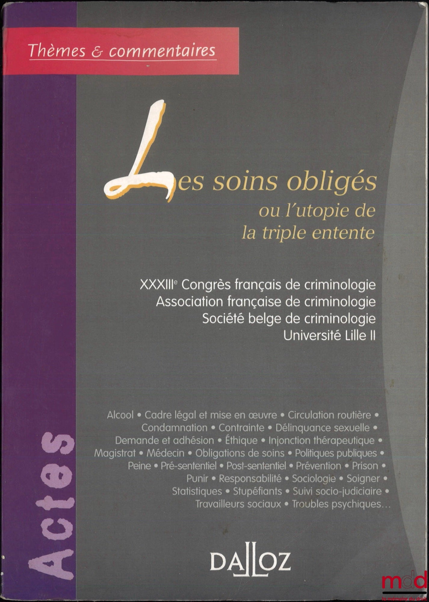 [Colloque] – LES SOINS OBLIGÉS OU L’UTOPIE DE LA TRIPLE ENTENTE, XXXIIIe Congrès français de criminologie