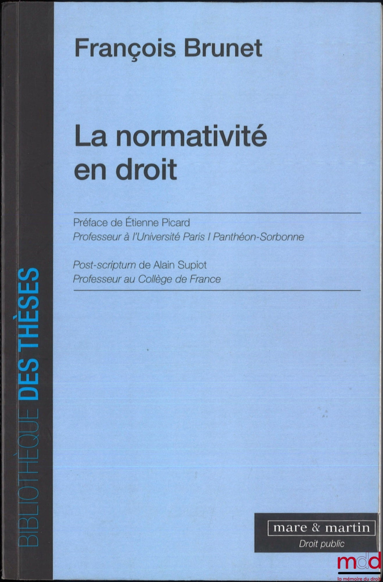 BRUNET (François) – NORMATIVITY IN LAW, Preface by Étienne Picard, Postscript by Alain Supiot