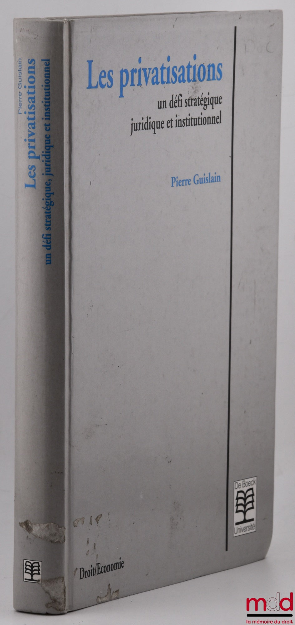 GUISLAIN (Pierre) – LES PRIVATISATIONS, Un défi stratégique, juridique et institutionnel, coll. Droit/Économie