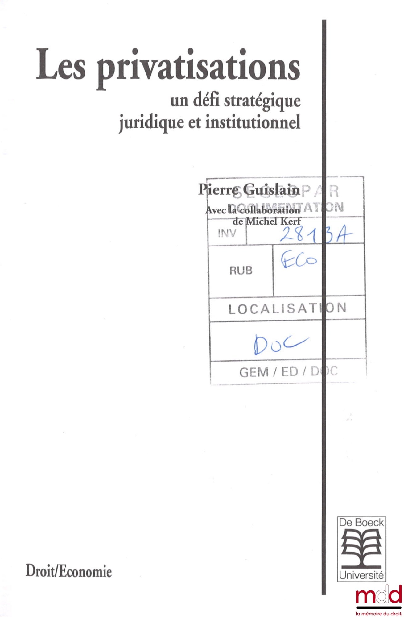 GUISLAIN (Pierre) – PRIVATIZATIONS: A Strategic, Legal and Institutional Challenge, Law/Economics Collection