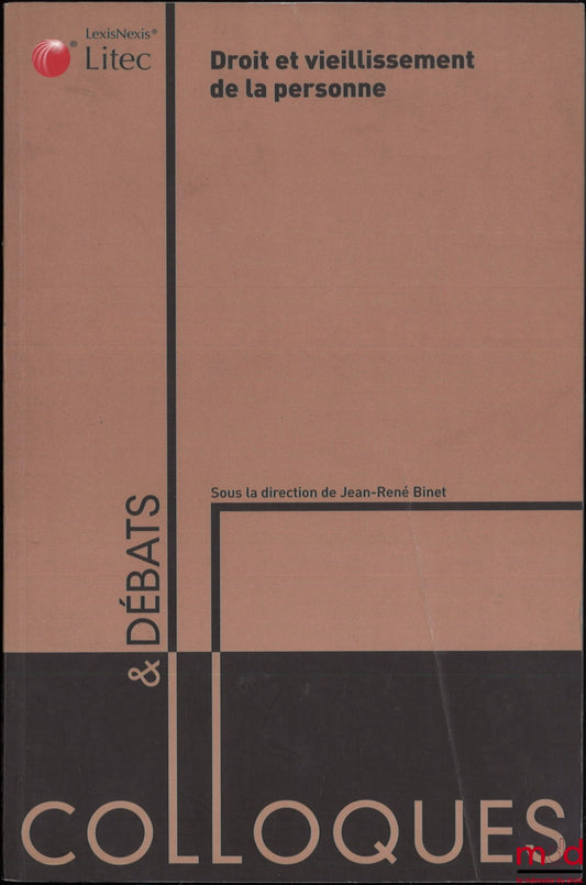 [Conference] – LAW AND AGING, Proceedings of the conference held at the Faculty of Law and Economics of Besançon on October 18 and 19, 2007, Coll. Colloquia and Debates, No. 21