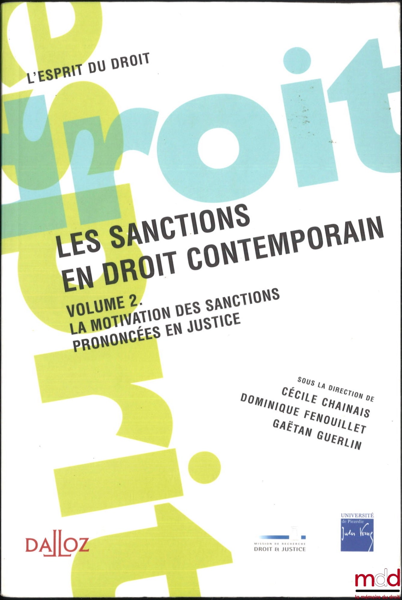 [Collectif] – LES SANCTIONS EN DROIT CONTEMPORAIN, vol. II : La motivation des sanctions prononcées en justice, dir. Cécile Chainais, Dominique Fenouillet et Gaëtan Guerlain, coll. L’Esprit du Droit