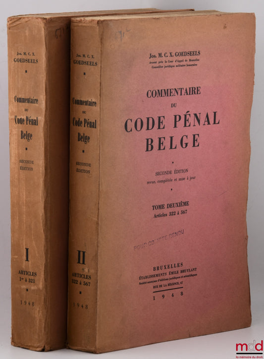 GOEDSEELS (Joseph MCX) – COMMENTARY ON THE BELGIAN PENAL CODE, 2nd ed., revised, supplemented and updated