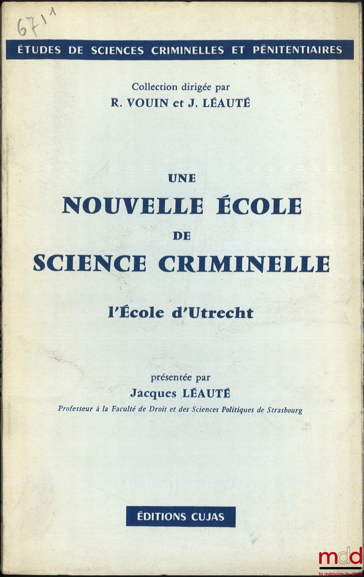LÉAUTÉ (Jacques) – A NEW SCHOOL OF CRIMINAL SCIENCE, the Utrecht School, Author's Preface, Library of Criminal and Penitentiary Sciences