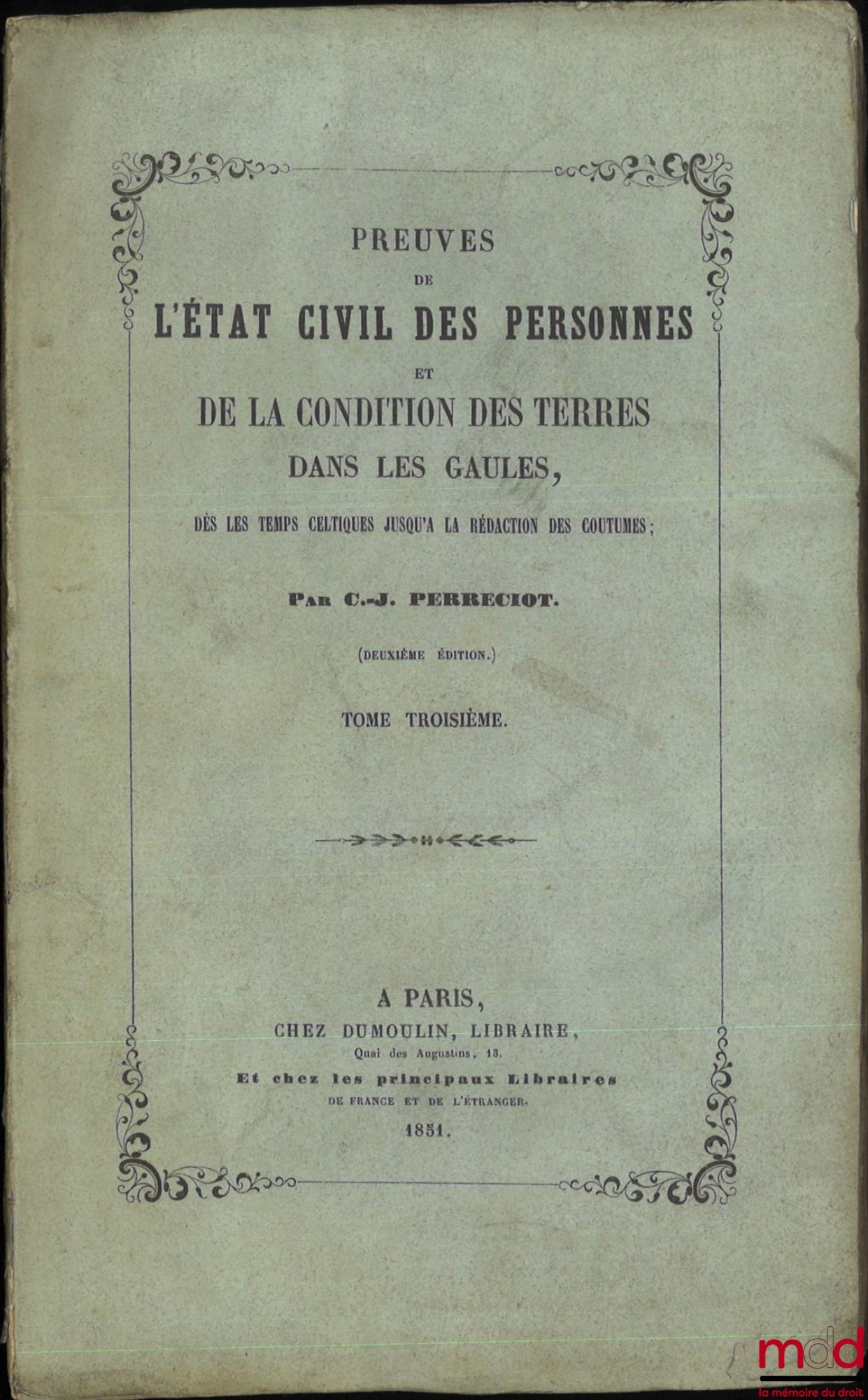 PERRECIOT (C.-J.) – ON THE CIVIL STATUS OF PERSONS AND THE CONDITION OF LAND IN GAUL, From Celtic times to the writing of customs, (2nd ed.)