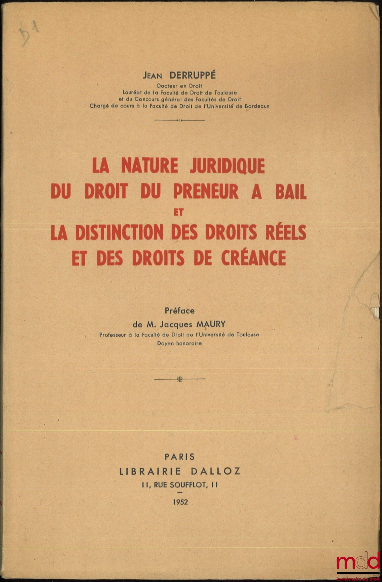 DERRUPPÉ (Jean) – THE LEGAL NATURE OF THE LESSEE'S RIGHTS AND THE DISTINCTION BETWEEN REAL RIGHTS AND CLAIM RIGHTS, Preface by Jacques Maury