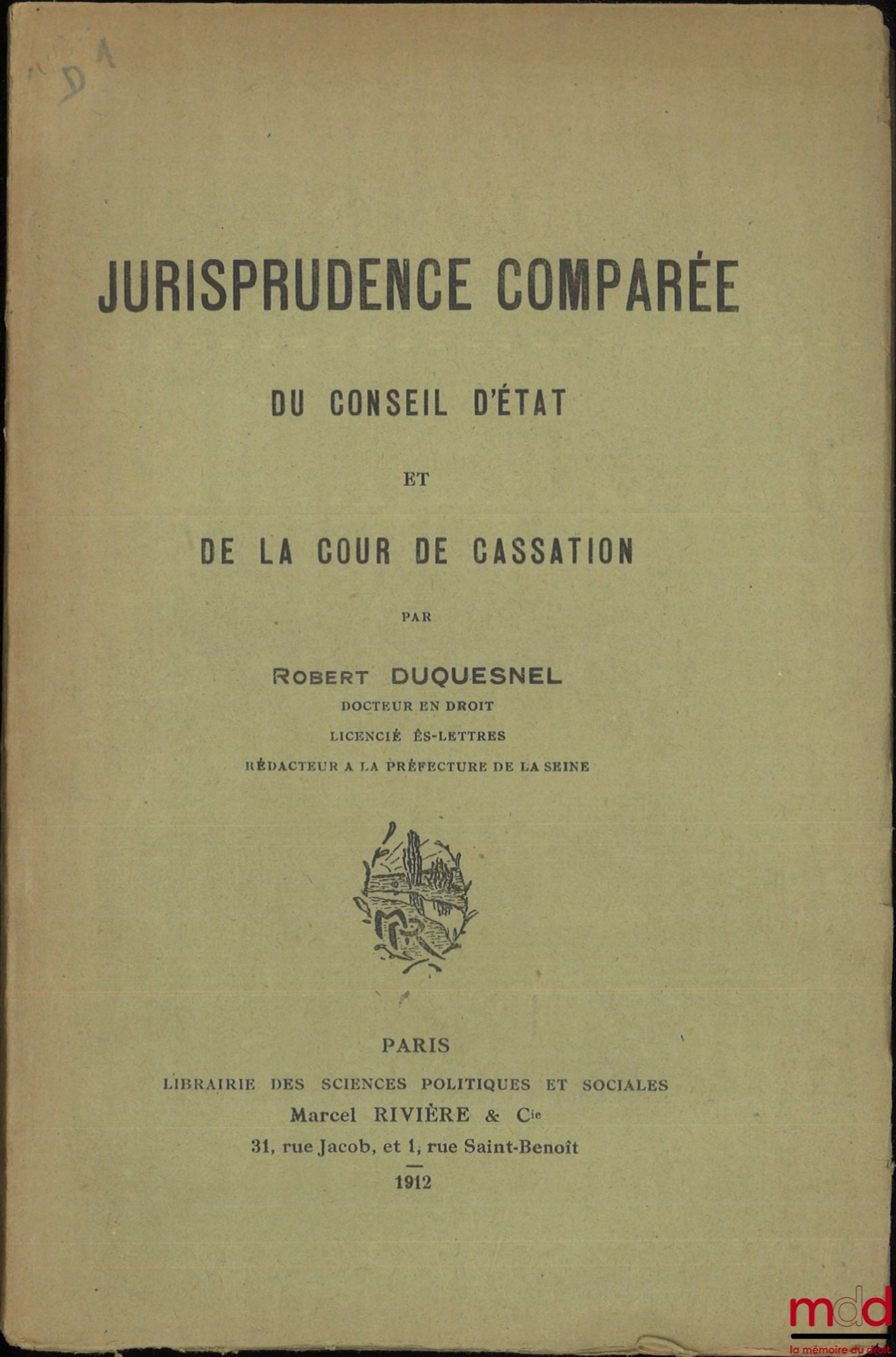 DUQUESNEL (Robert) – JURISPRUDENCE COMPARÉE DU CONSEIL D’ÉTAT ET DE LA COUR DE CASSATION