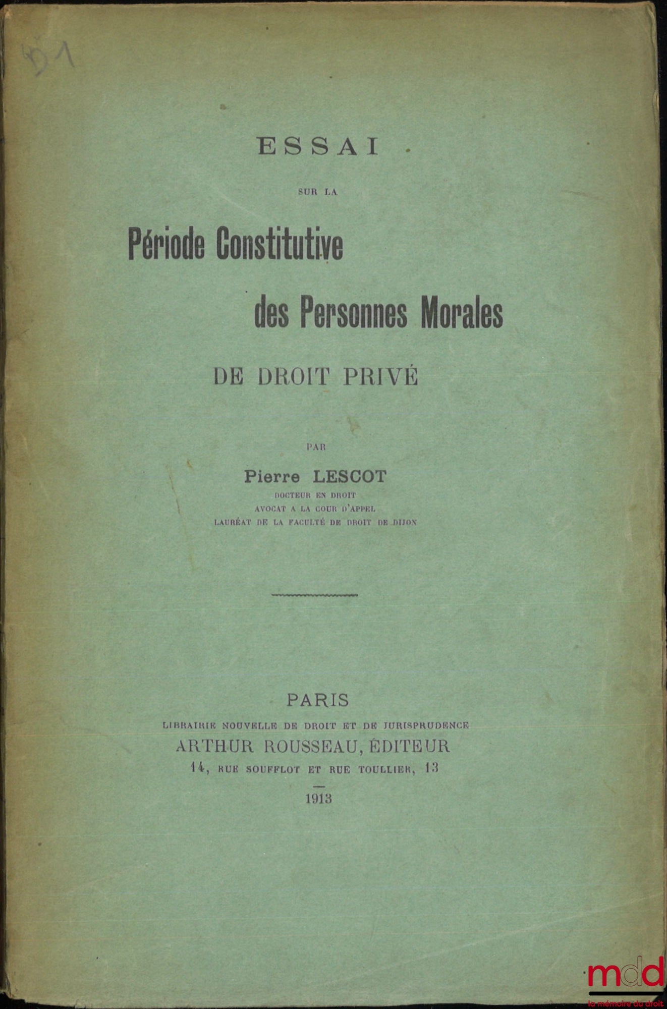 LESCOT (Pierre) – ESSAY ON THE CONSTITUTIVE PERIOD OF PRIVATE LAW LEGAL ENTITIES