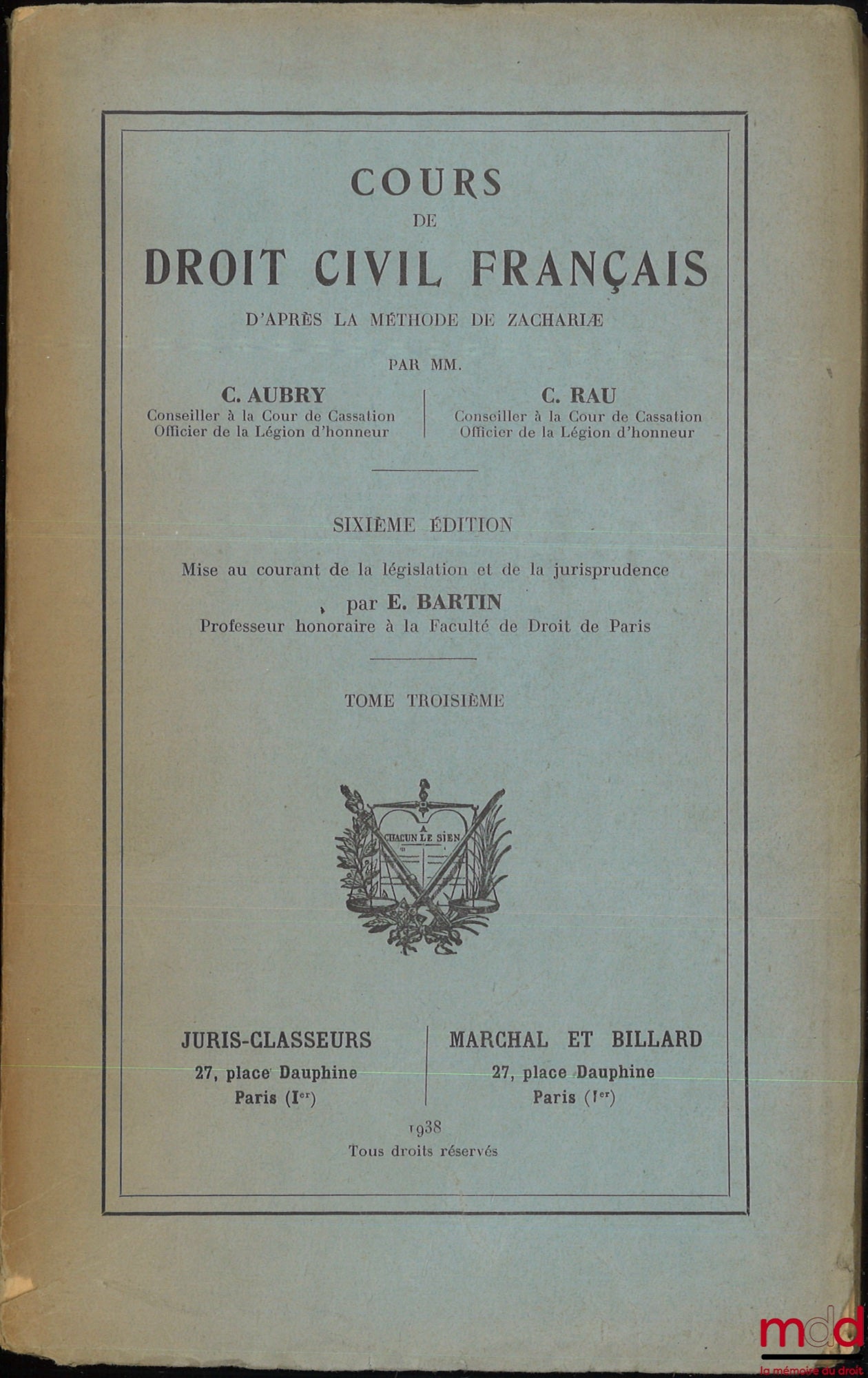 AUBRY (Charles) and RAU (Charles-Frédéric) – COURSE IN FRENCH CIVIL LAW ACCORDING TO THE METHOD OF ZACHARIÆ, 6th ed. revised and updated with legislation and case law by Étienne Bartin, [vol. I (Introduction, Status of Persons, Acts of Status)
