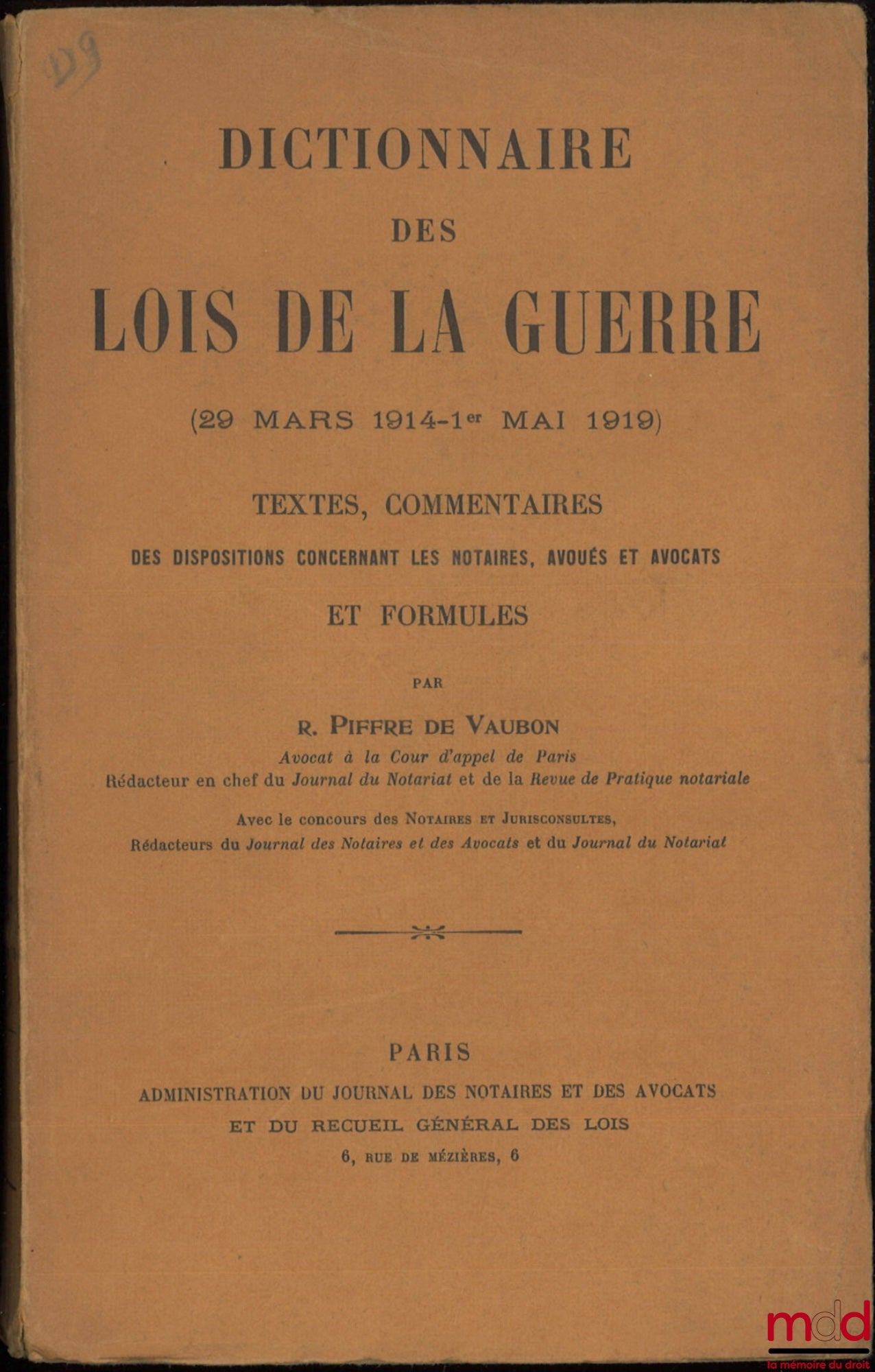 PIFFRE DE VAUBON (R.) – DICTIONARY OF THE LAWS OF WAR (March 29, 1914 - May 1, 1919), Texts, Commentary on the provisions concerning notaries, solicitors and lawyers, and formulas