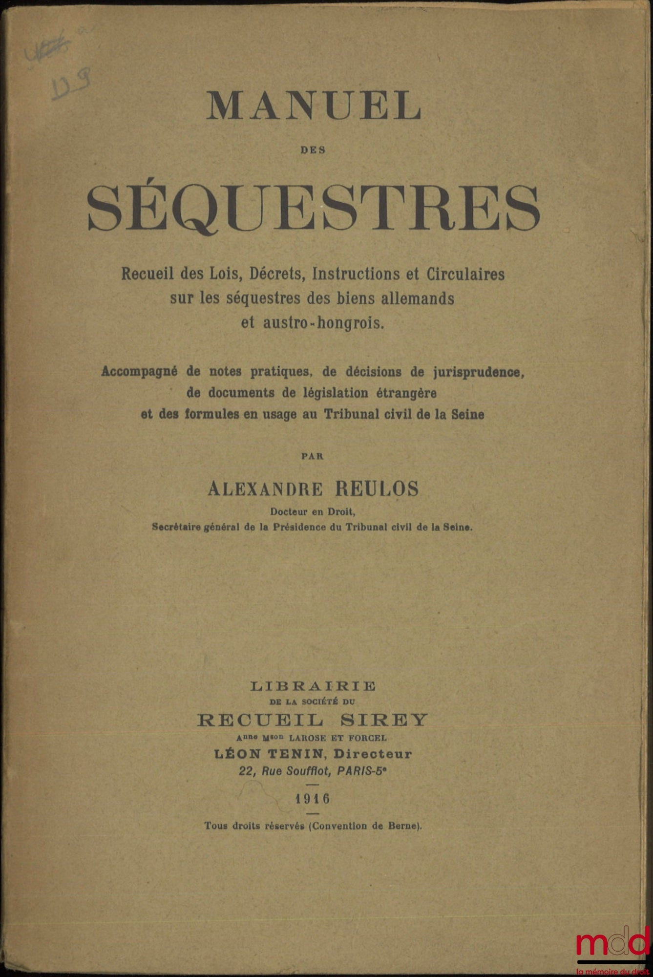 REULOS (Alexander) – MANUAL OF SEQUESTIONS, Collection of Laws, Decrees, Instructions and Circulars on the sequestration of German and Austro-Hungarian property, Accompanied by practical notes, case law decisions, and documents of foreign legislation