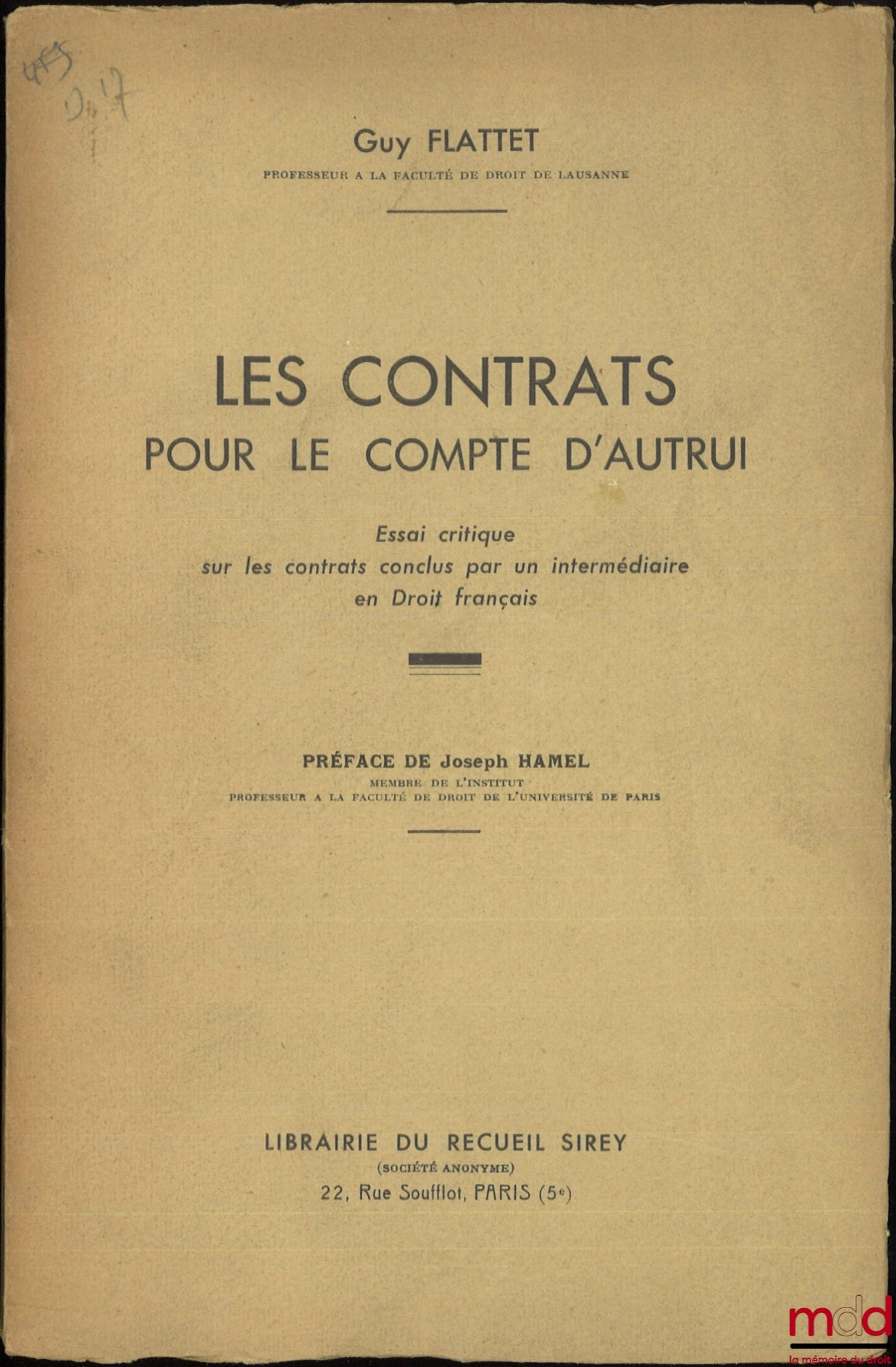 FLATTET (Guy) – LES CONTRATS POUR LE COMPTE D’AUTRUI, Essai critique sur les contrats conclus par un intermédiaire en droit français, Préface de Joseph Hamel
