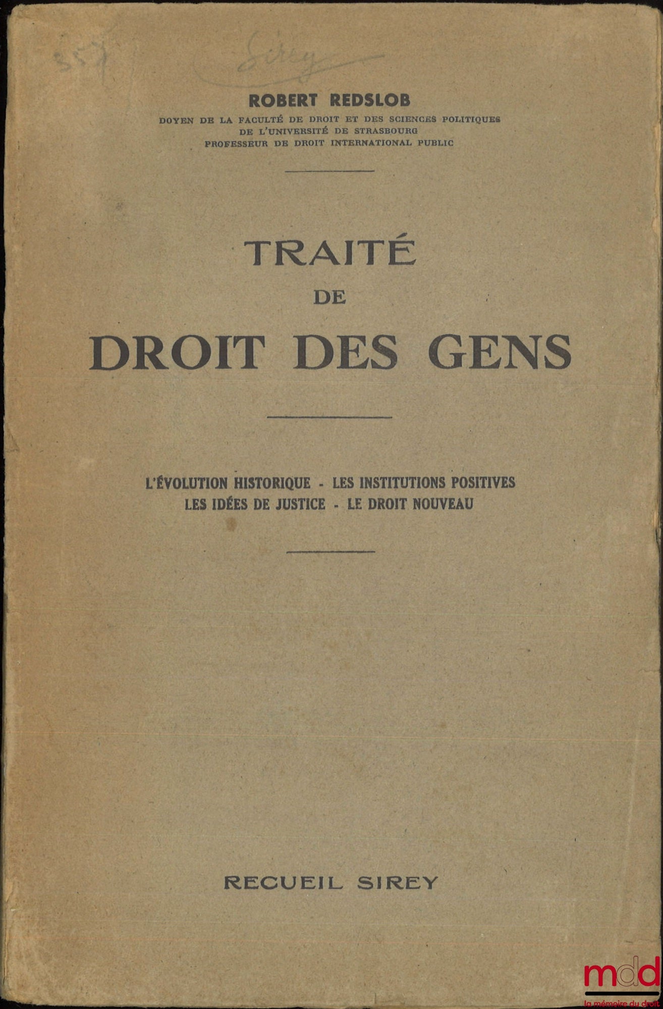 REDSLOB (Robert) – TRAITÉ DE DROIT DES GENS : L’évolution historique - Les institutions positives - Les idées de justice - Le droit nouveau