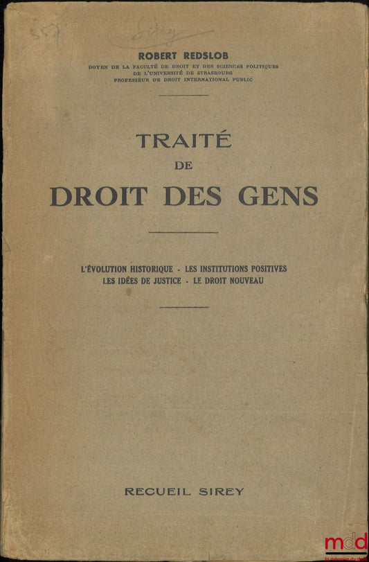 REDSLOB (Robert) – TREATISE ON THE LAW OF GENTILES: Historical Evolution - Positive Institutions - Ideas of Justice - New Law