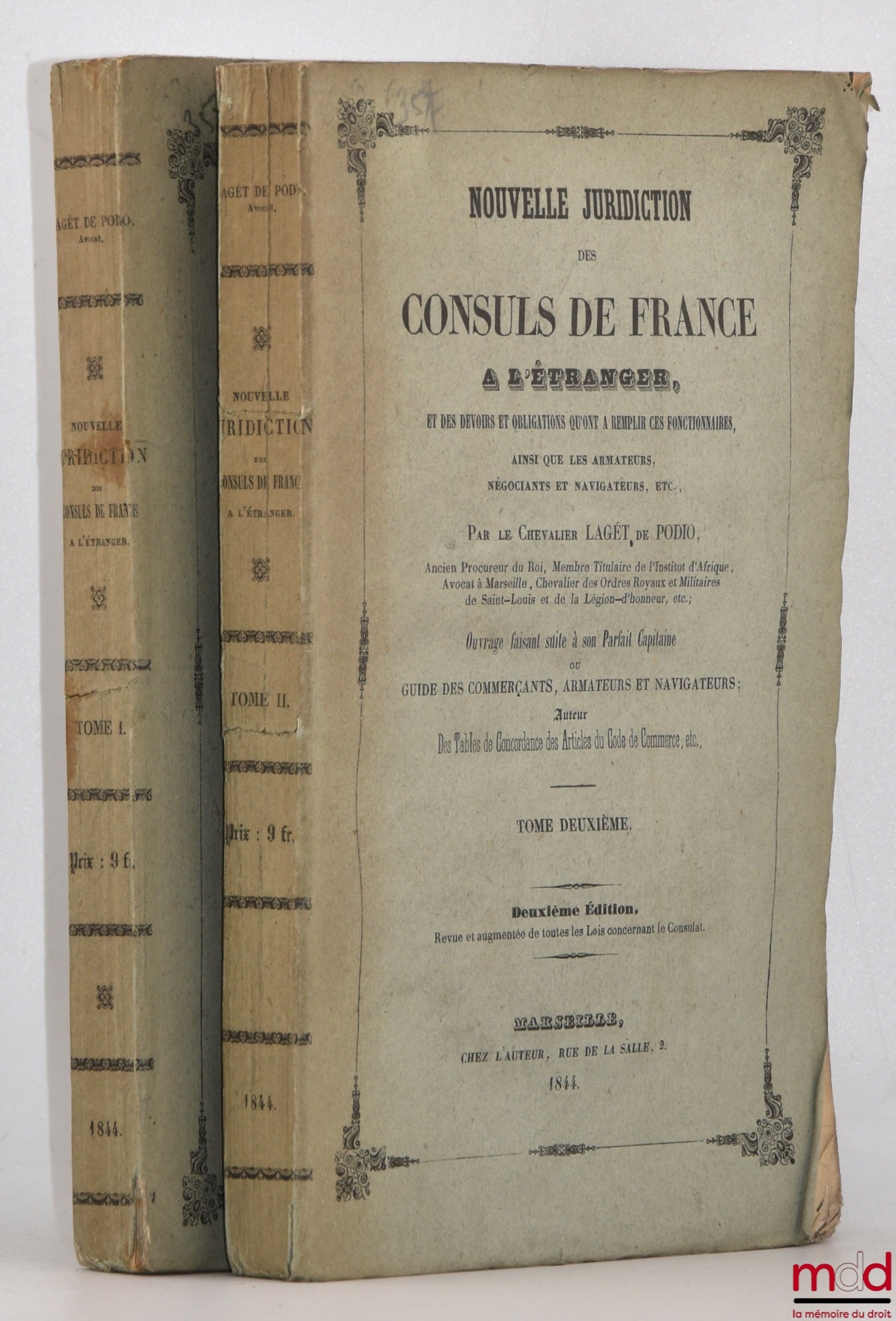 LAGÉT DE PODIO – NOUVELLE JURIDICTION DES CONSULS DE FRANCE À L’ÉTRANGER, et des devoirs et obligations qu’ont à remplir ces fonctionnaires, ainsi que les armateurs, négociants et navigateurs, etc., Ouvrage faisant suite à son Parfait Capitaine ou Guide d