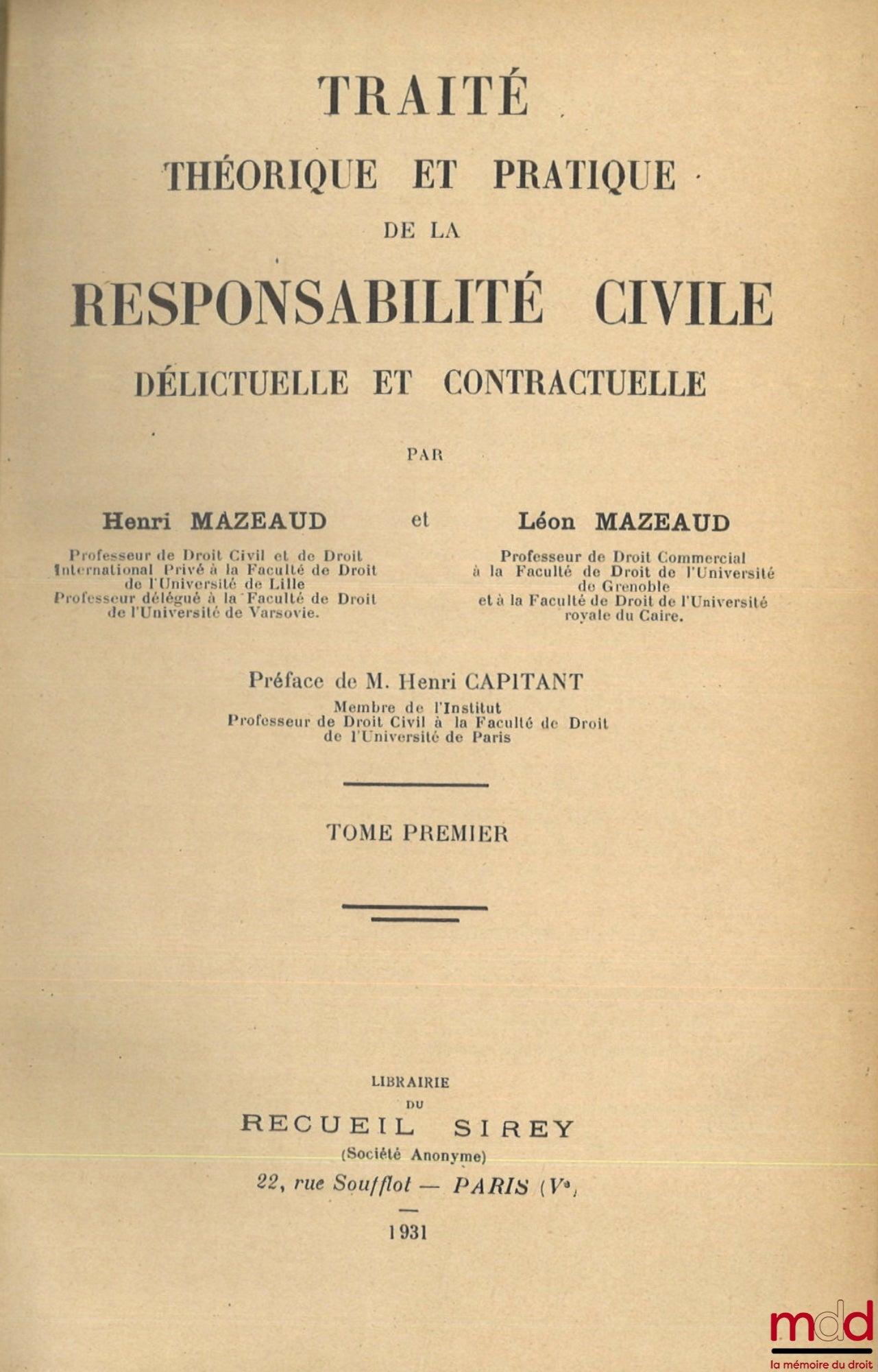 MAZEAUD (Henri et Léon) – TRAITÉ THÉORIQUE ET PRATIQUE DE LA RESPONSABILITÉ CIVILE DÉLICTUELLE ET CONTRACTUELLE, Préface de Henri Capitant, 1re éd.