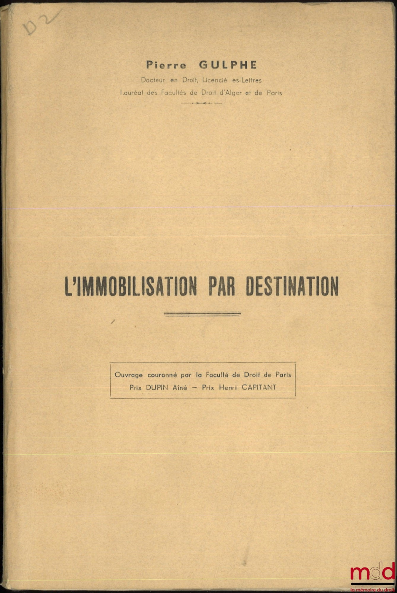 GULPHE (Pierre) – L’IMMOBILISATION PAR DESTINATION, Faculté de droit de Paris