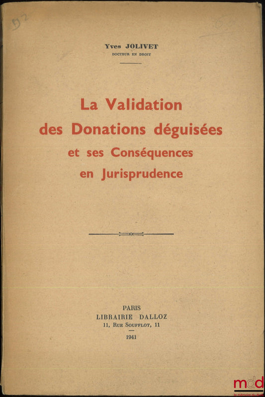 JOLIVET (Yves) – THE VALIDATION OF DISGUISED GIFTS AND ITS CONSEQUENCES IN CASE LAW