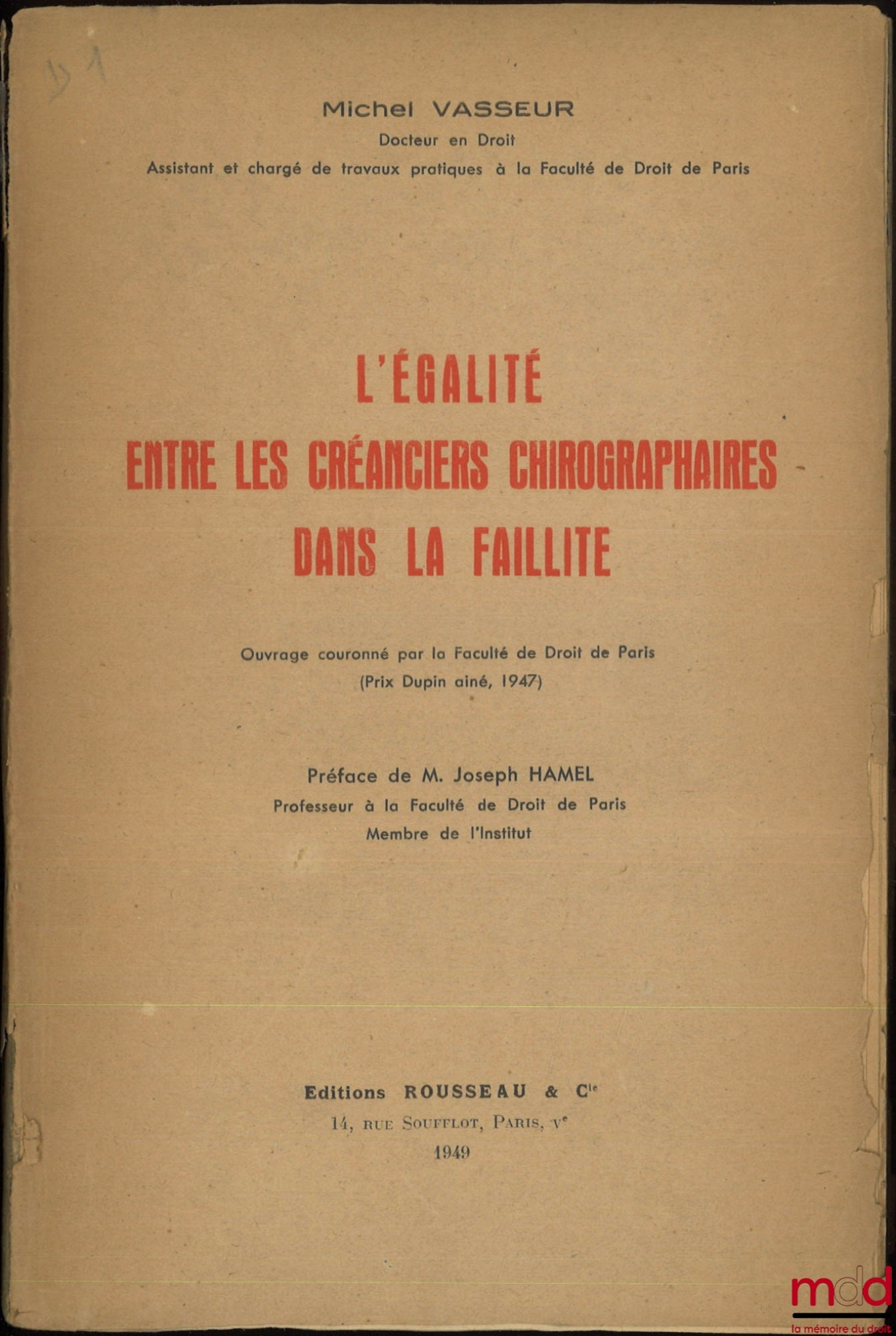 VASSEUR (Michel) – L’ÉGALITÉ ENTRE LES CRÉANCIERS CHIROGRAPHAIRES DANS LA FAILLITE, Préface de Joseph Hamel