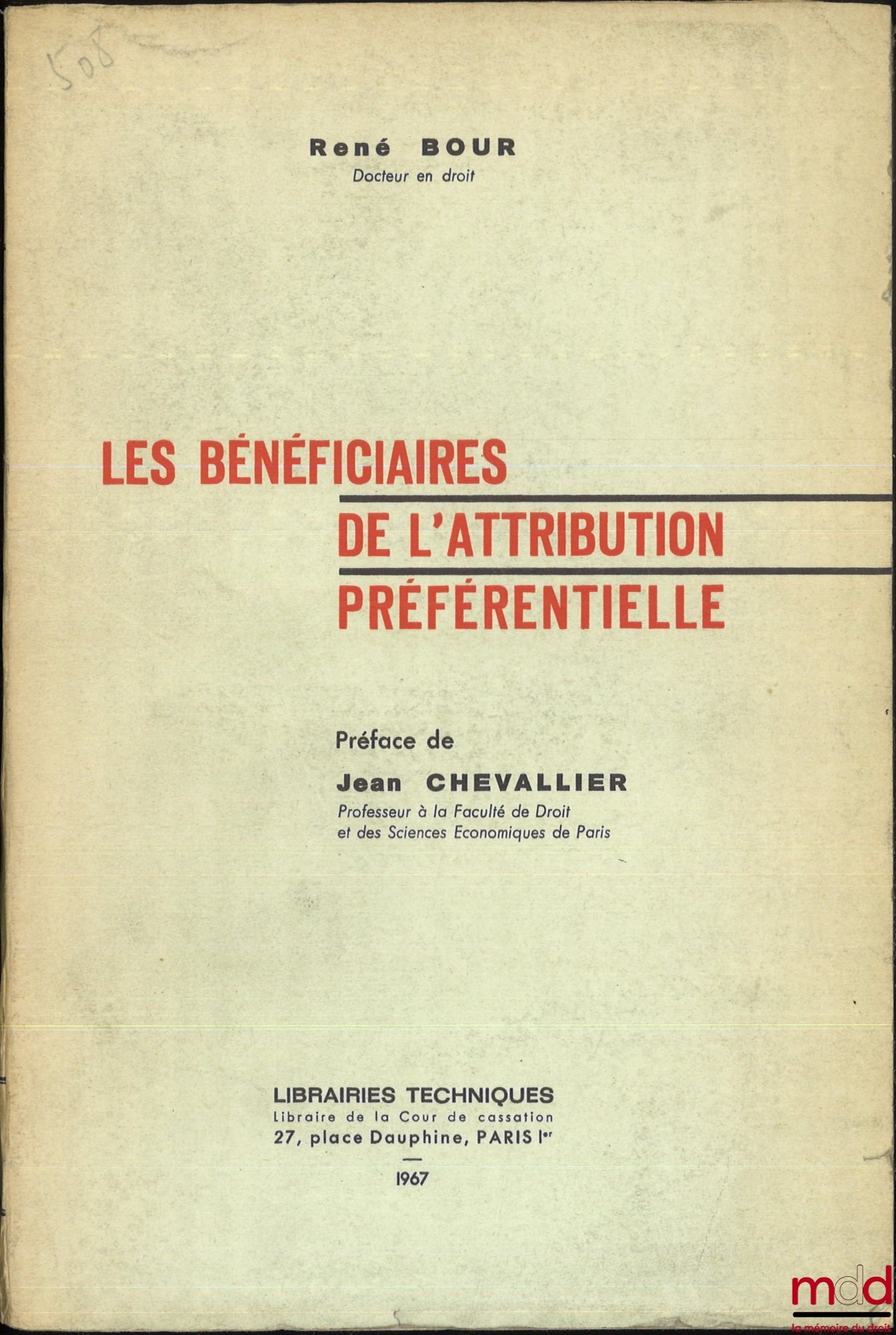 BOUR (René) – LES BÉNÉFICIAIRES DE L’ATTRIBUTION PRÉFÉRENTIELLE, Préface de Jean Chevallier