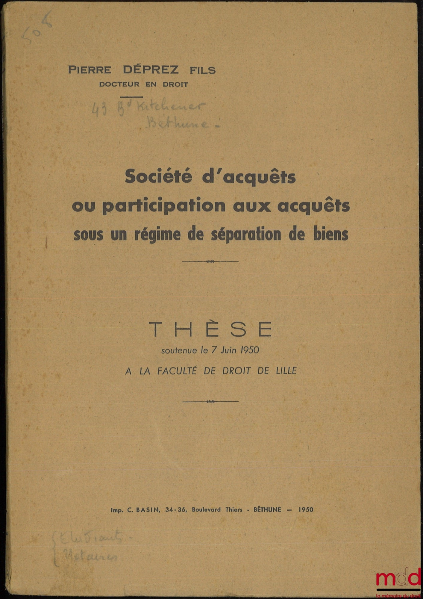 DÉPREZ (Pierre) – COMPANY OF ACQUISITIONS OR PARTICIPATION IN ACQUISITIONS UNDER A SEPARATION OF PROPERTY REGIME, Thesis defended on June 7, 1950 at the Faculty of Law of Lille
