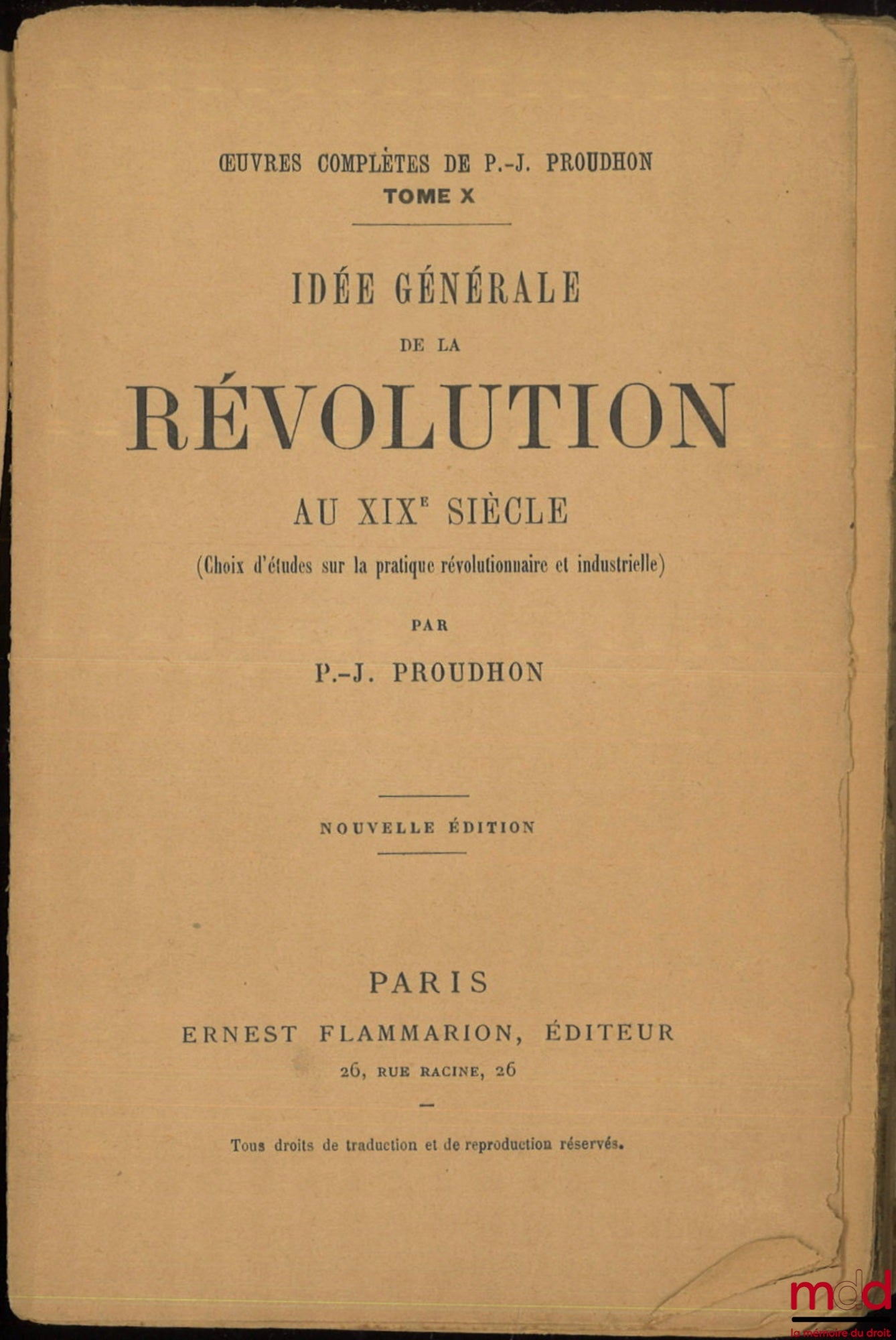 PROUDHON (Pierre-Joseph) – GENERAL IDEA OF THE REVOLUTION IN THE 19TH CENTURY, (Selection of studies on revolutionary and industrial practice), New ed., Complete Works of P.-J. Proudhon, vol. X