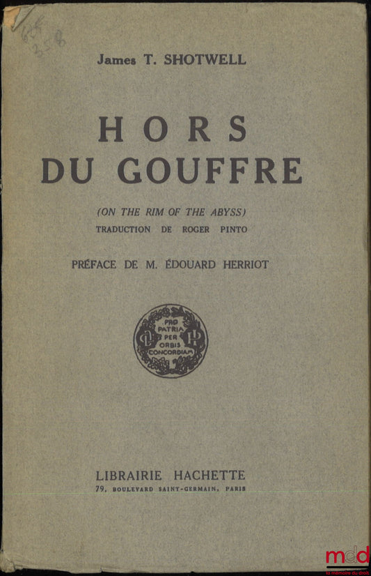SHOTWELL (James T.) – HORS DU GOUFFRE (On the rim of the abyss), Translation by Roger Pinto, Preface by Mr. Édouard Herriot